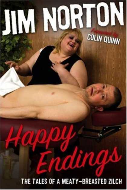 Bestsellers (2007) - Happy Endings: The Tales of a Meaty-Breasted Zilch by Jim Norton