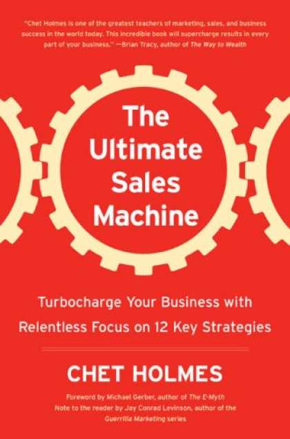 Bestsellers (2007) - The Ultimate Sales Machine: Turbocharge Your Business with Relentless Focus on 1