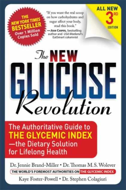 Bestsellers (2007) - The New Glucose Revolution: The Authoritative Guide to the Glycemic Index - the