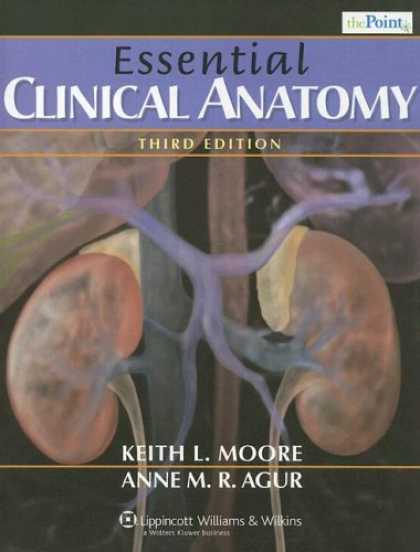 Bestsellers (2007) - Essential Clinical Anatomy (Point (Lippincott Williams & Wilkins)) by Keith L Mo