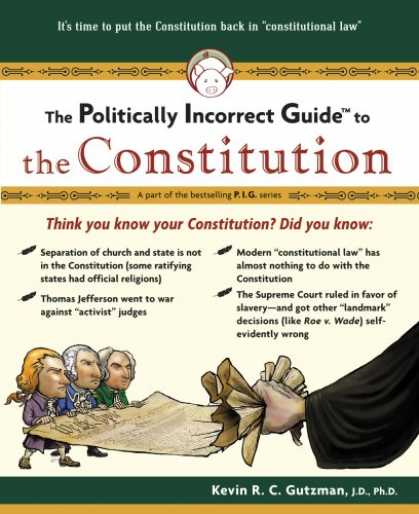 Bestsellers (2007) - The Politically Incorrect Guide(tm) to the Constitution (Politically Incorrect G
