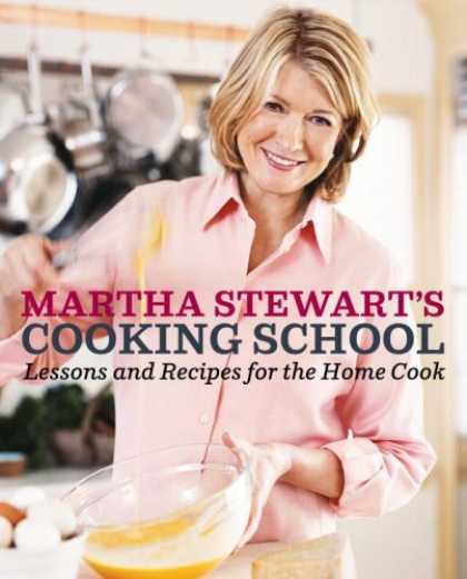 Bestsellers (2008) - Martha Stewart's Cooking School: Lessons and Recipes for the Home Cook by Martha