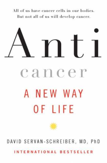 Bestsellers (2008) - Anticancer: A New Way of Life by David Servan-Schreiber