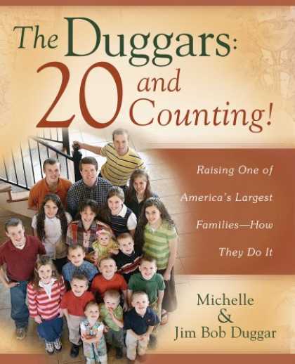 Bestsellers (2008) - The Duggars: 20 and Counting!: Raising One of America's Largest Families--How th