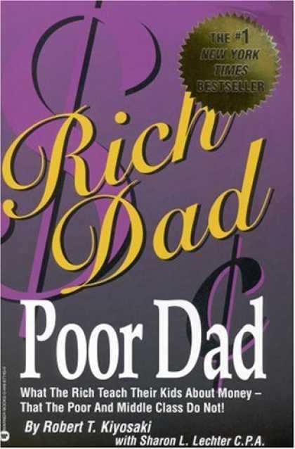 Bestsellers (2008) - Rich Dad, Poor Dad: What the Rich Teach Their Kids About Money--That the Poor an