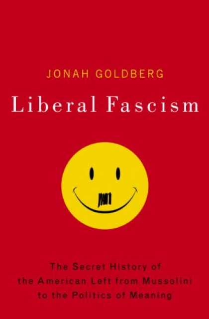 Bestsellers (2008) - Liberal Fascism: The Secret History of the American Left, From Mussolini to the
