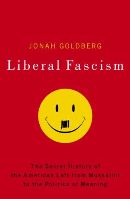 Bestsellers (2008) - Liberal Fascism: The Secret History of the American Left, From Mussolini to the