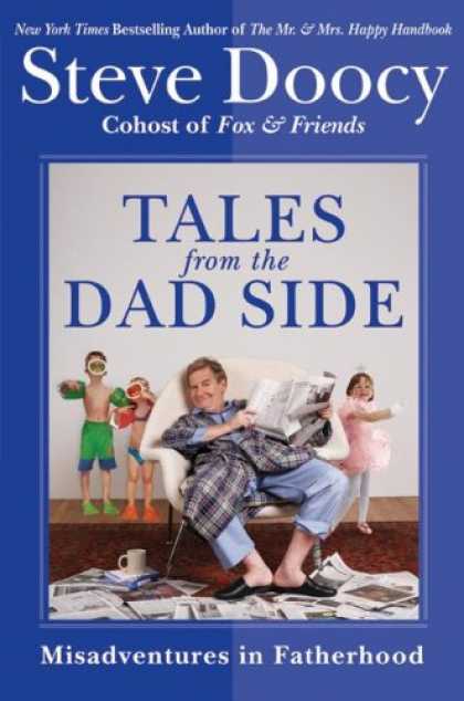 Bestsellers (2008) - Tales from the Dad Side: Misadventures in Fatherhood by Steve Doocy