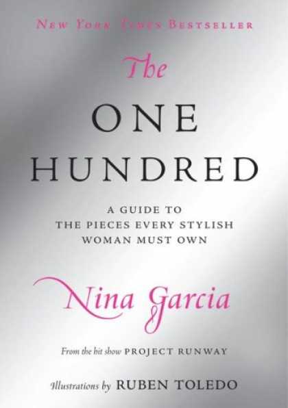 Bestsellers (2008) - The One Hundred: A Guide to the Pieces Every Stylish Woman Must Own by Nina Garc
