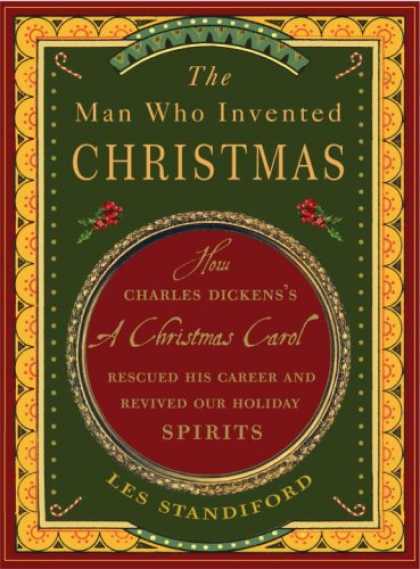 Bestsellers (2008) - The Man Who Invented Christmas: How Charles Dickens's A Christmas Carol Rescued
