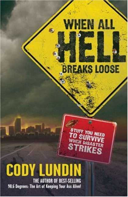 Bestsellers (2008) - When All Hell Breaks Loose by Cody Lundin