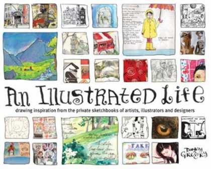 Bestsellers (2008) - An Illustrated Life: Drawing Inspiration from the Private Sketchbooks of Artists