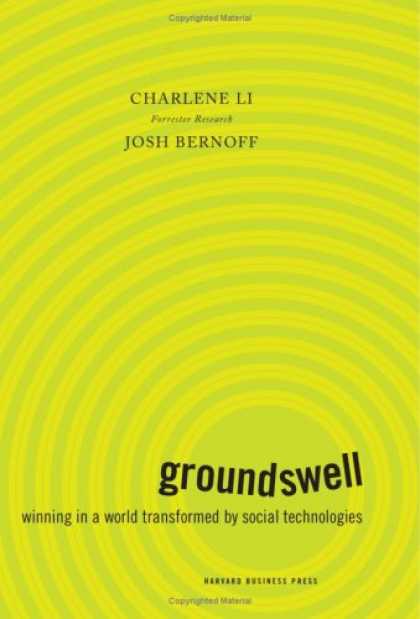 Bestsellers (2008) - Groundswell: Winning in a World Transformed by Social Technologies by Charlene L