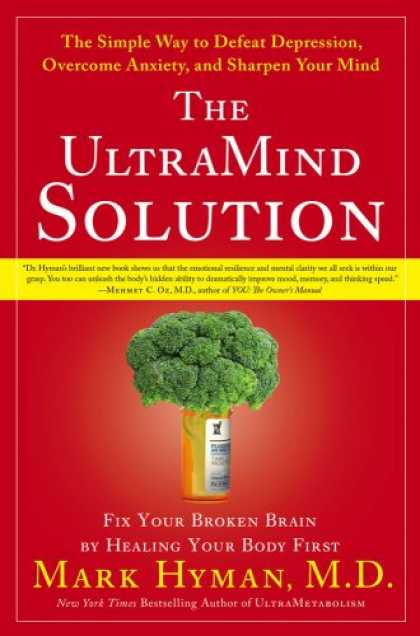 Bestsellers (2008) - The UltraMind Solution: Fix Your Broken Brain by Healing Your Body First by Mark