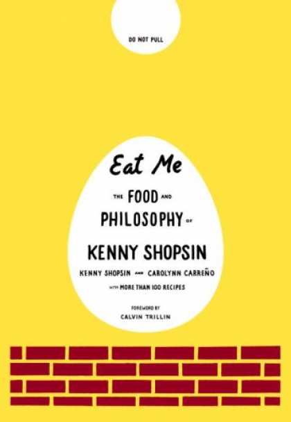 Bestsellers (2008) - Eat Me: The Food and Philosophy of Kenny Shopsin by Kenny Shopsin