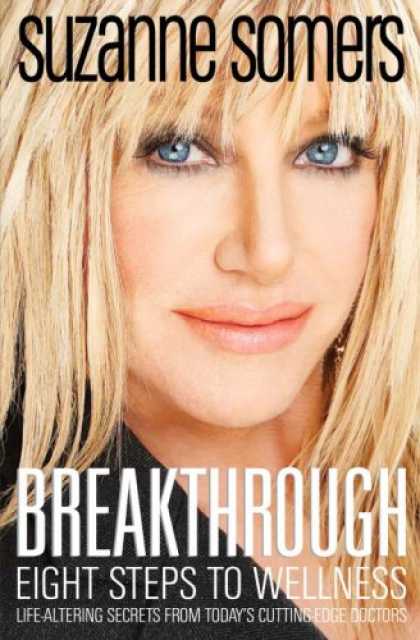 Bestsellers (2008) - Breakthrough: Eight Steps to Wellness by Suzanne Somers