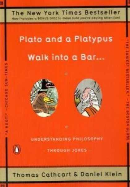 Bestsellers (2008) - Plato and a Platypus Walk into a Bar . . .: Understanding Philosophy Through Jok
