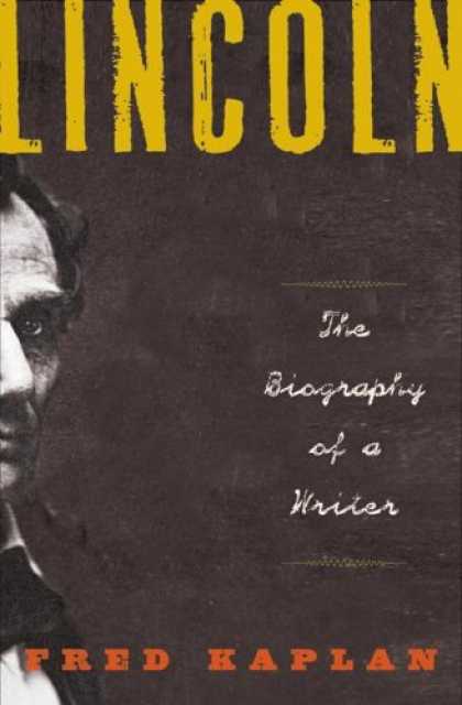 Bestsellers (2008) - Lincoln: The Biography of a Writer by Fred Kaplan