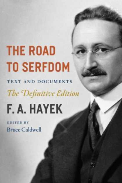 Bestsellers (2008) - The Road to Serfdom: Text and Documents--The Definitive Edition (The Collected W