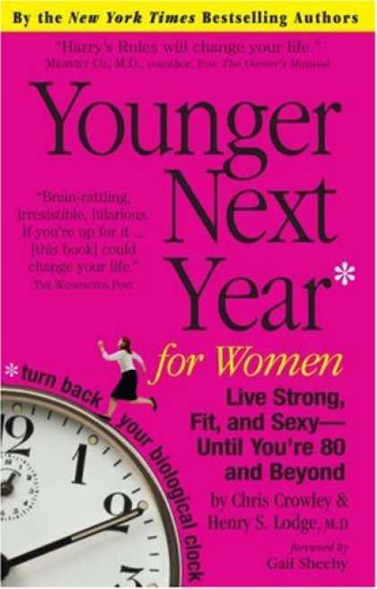 Bestsellers (2008) - Younger Next Year for Women: Live Strong, Fit, and Sexyâ€”Until You're 80 a