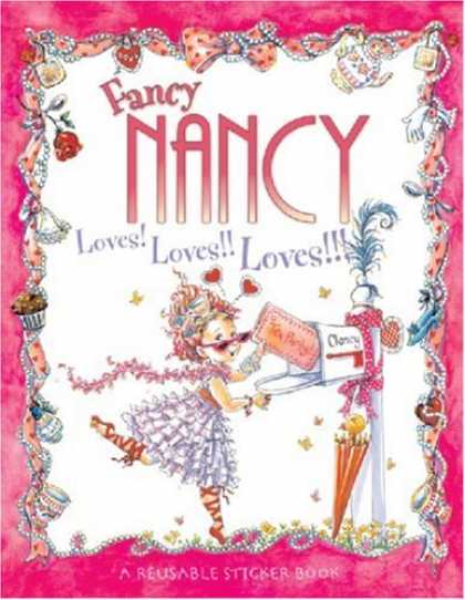 Bestsellers (2008) - Fancy Nancy Loves! Loves!! Loves!!! by Jane O'connor