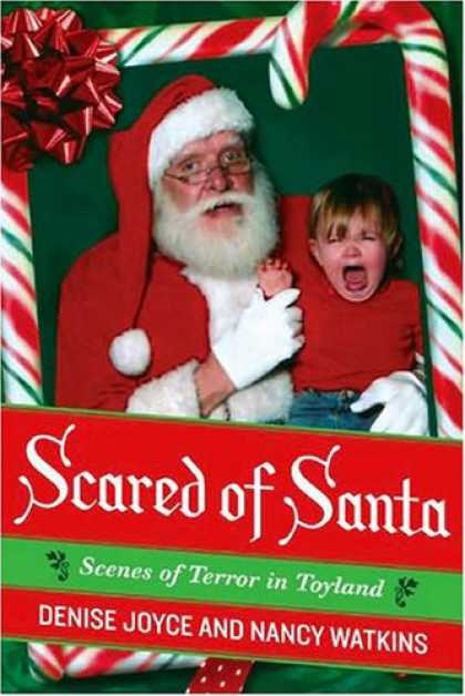 Bestsellers (2008) - Scared of Santa: Scenes of Terror in Toyland by Denise Joyce