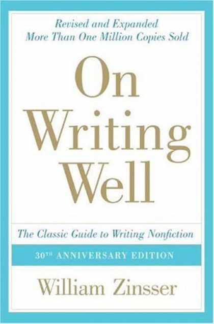 Bestsellers (2008) - On Writing Well, 30th Anniversary Edition: The Classic Guide to Writing Nonficti