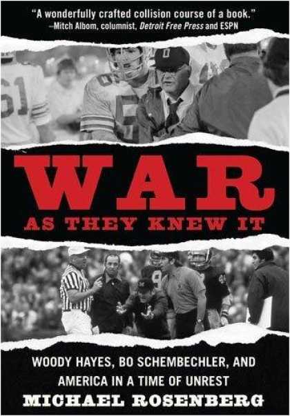 Bestsellers (2008) - War As They Knew It: Woody Hayes, Bo Schembechler, and America in a Time of Unre