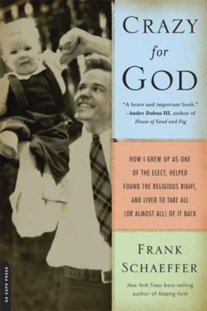Bestsellers (2008) - Crazy for God: How I Grew Up as One of the Elect, Helped Found the Religious Rig