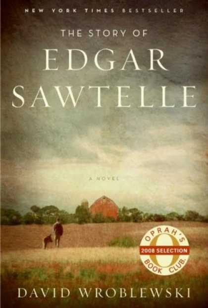 Bestsellers (2008) - The Story of Edgar Sawtelle: A Novel (Oprah Book Club #62) by David Wroblewski