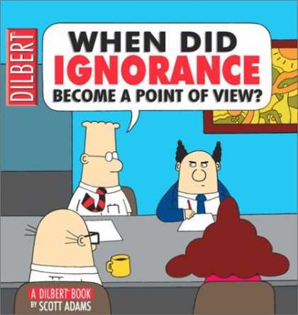 Bestselling Comics (2006) - When Did Ignorance Become A Point Of View by Scott Adams