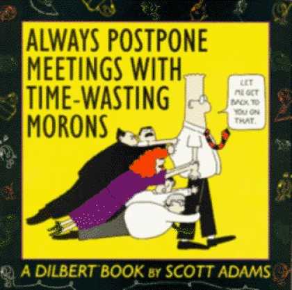 Bestselling Comics (2006) - Always Postpone Meetings With Time-Wasting Morons (Dilbert Books (Paperback Andr - Dilbert Book - Scott Adams - Man - Woman - Morons