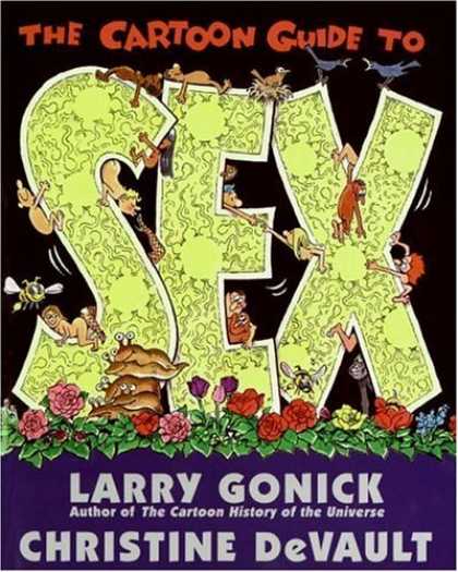 Bestselling Comics (2006) - The Cartoon Guide to Sex by Larry Gonick - The Cartoon - Larry Gonick - Christine Devault - The Cartoon History Of The Universe