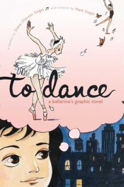 Bestselling Comics (2006) - To Dance: A Ballerina's Graphic Novel by Siena Cherson Siegel - White Frock - Dancing - Building - Dreams - Shoes