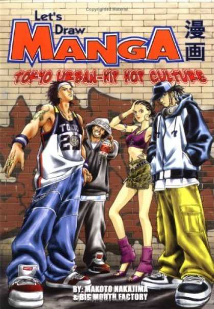 Bestselling Comics (2006) - Let's Draw Manga: Tokyo Urban-hip Hop Culture (Let's Draw Manga) by Makoto Nakaj