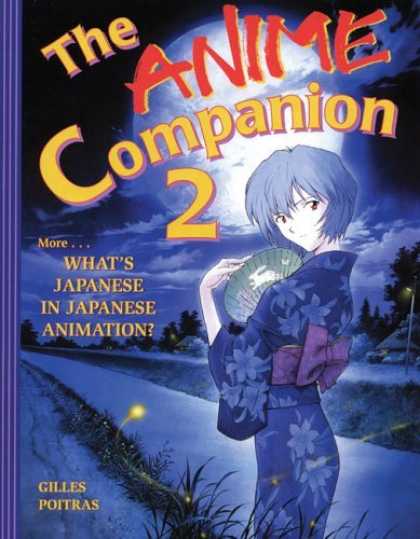 Bestselling Comics (2006) - The Anime Companion 2: More What's Japanese in Japanese Animation? by Gilles Poi