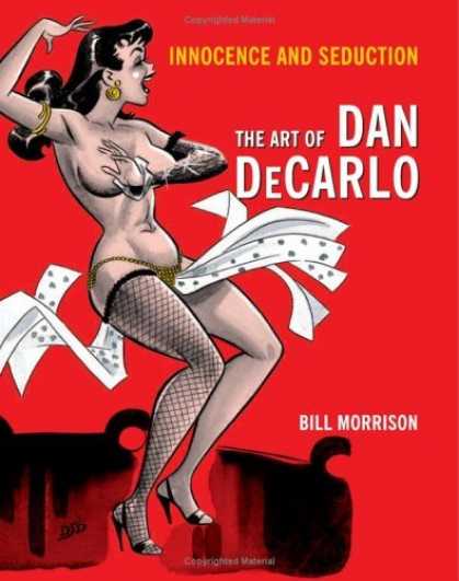 Bestselling Comics (2006) - Innocence and Seduction: The Art of Dan DeCarlo by Bill Morrison
