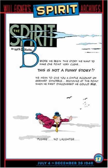 Bestselling Comics (2006) - The Spirit Archives, Volume 17 by Will Eisner - Pleaseno Laughter - This Is Not A Funny Story - By Will Eisner - July 4th To December 26 1948 - Gerhard Shnobble Flying