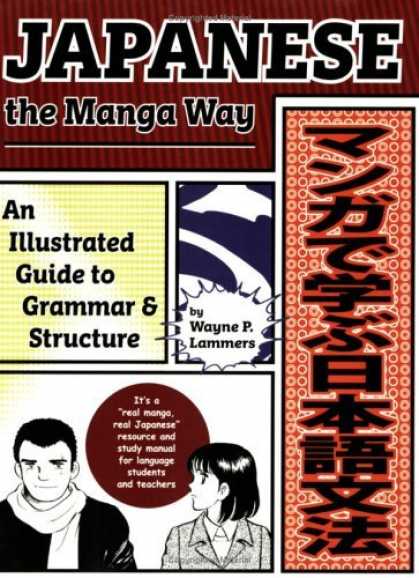 Bestselling Comics (2006) - Japanese the Manga Way: An Illustrated Guide to Grammar and Structure by Wayne P