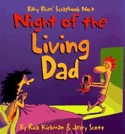Bestselling Comics (2006) - Night Of The Living Dad (Baby Blues Scrapbook , No 6) by Jerry Scott - Night Of The Living Dad - Baby Blues Scrapbook - Rick Kirkman - Jerry Scott - Baby