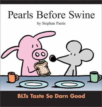 Bestselling Comics (2006) - Pearls Before Swine : BLTs Taste So Darn Good by Stephan Pastis - Pearls Before Swine - Stephan Pastis - Blts Taste So Darn Good - Mouse - Sandwich