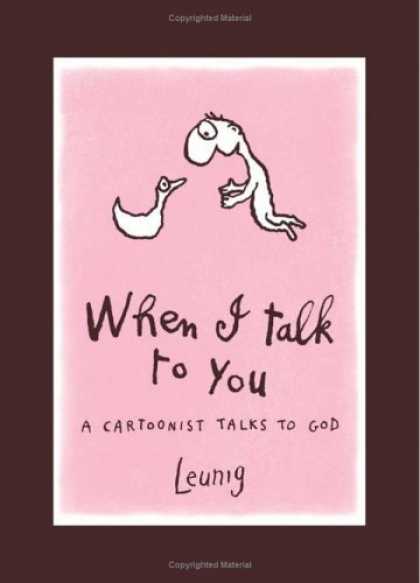 Bestselling Comics (2006) - When I Talk to You: A Cartoonist Talks to God by Michael Leunig - When I Talk To You - A Cartoonist Talks To God - Duck - God - Leunig