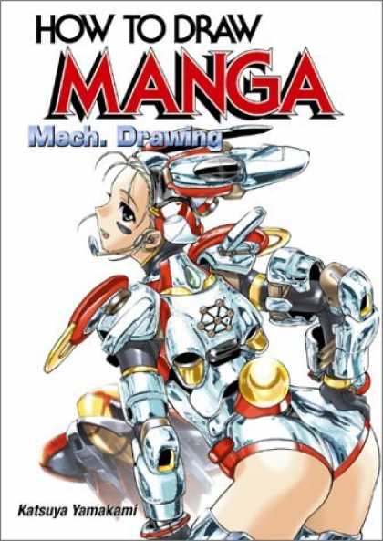 Bestselling Comics (2006) - How to Draw Manga: Mech. Drawing (How to Draw Manga) by Katsuya Yamakami