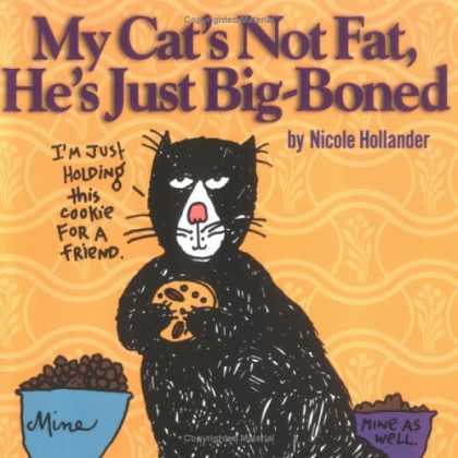 Bestselling Comics (2006) - My Cat's Not Fat, He's Just Big-Boned by Nicole Hollander - Nicole Hollander - Mine - Mine As Well - My Cats Not Fat Hes Just Big-boned - Im Just Holding This Cookie For A Friend
