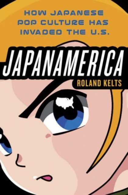 Bestselling Comics (2006) - Japanamerica: How Japanese Pop Culture Has Invaded the U.S. by Roland Kelts