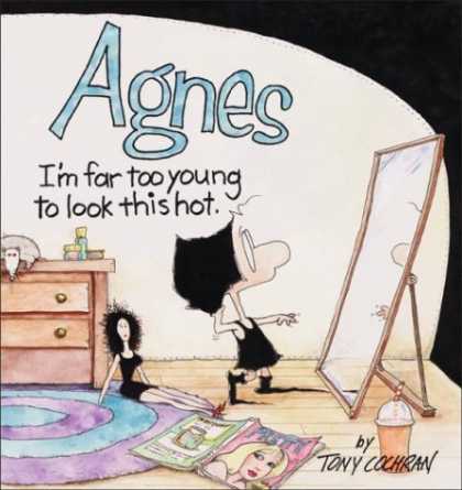 Bestselling Comics (2006) - Agnes: I'm Far Too Young To Look This Hot by Tony Cochran