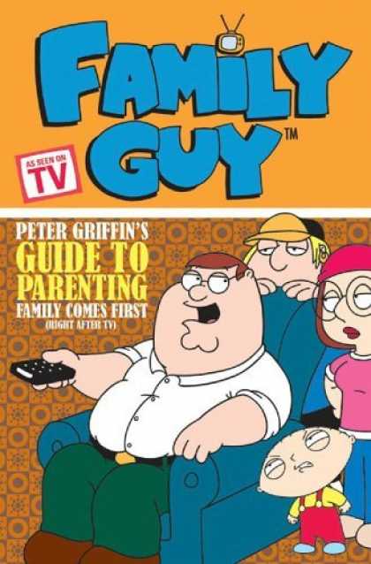 Bestselling Comics (2006) - Family Guy Book 2: Peter Griffin's Guide to Parenting, Family Comes F (Family Gu - Family Guy - As Seen On Tv - Boy - Man - Family Comes First