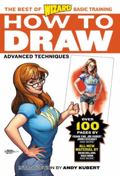 Bestselling Comics (2007) - Wizard How To Draw: Advanced Techniques (Wizard Best of Basic Training) by Wizar