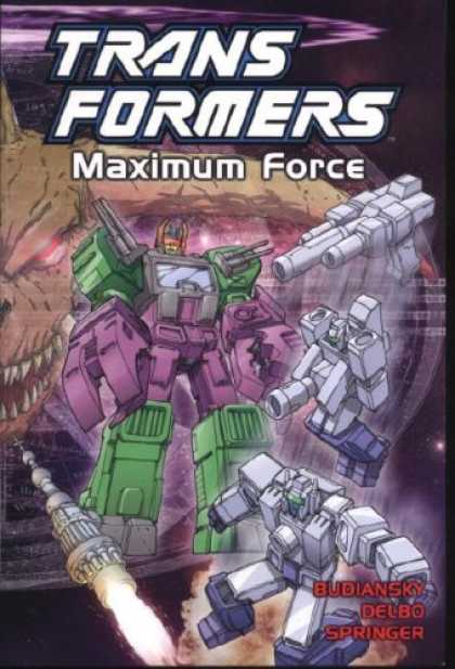 Bestselling Comics (2007) - Transformers, Vol. 8: Maximum Force by Bob Budiansky - Robot - Gun - Sky - Monster - Gadget