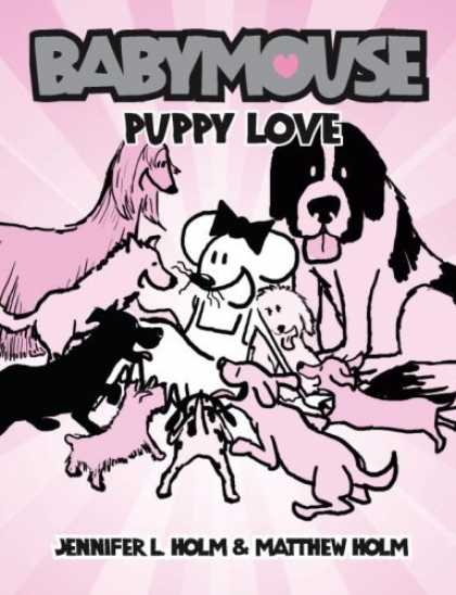 Bestselling Comics (2007) - Babymouse: Puppy Love (Babymouse) by Jennifer Holm - Babymouse - Puppy Love - St Bernard - Jennifer L Holm - Matthew Holm